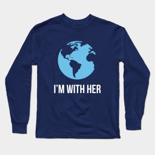 I'm with her earth day Long Sleeve T-Shirt